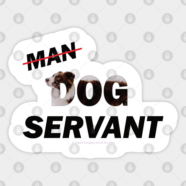 Man Dog Servant - Brown and White Collie in snow oil painting word art Sticker by DawnDesignsWordArt